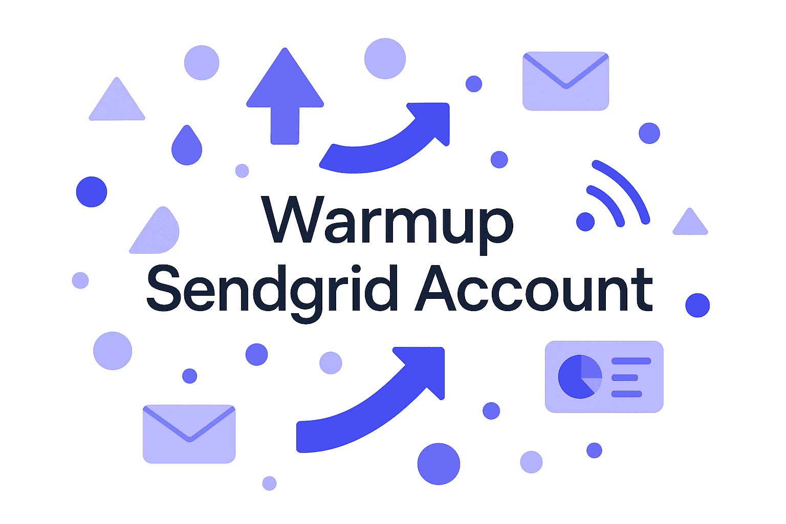 Steps to Warm Up Your SendGrid Account