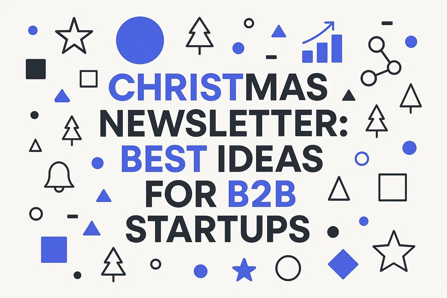 2025 Christmas Newsletter: Best Ideas for B2B Startups