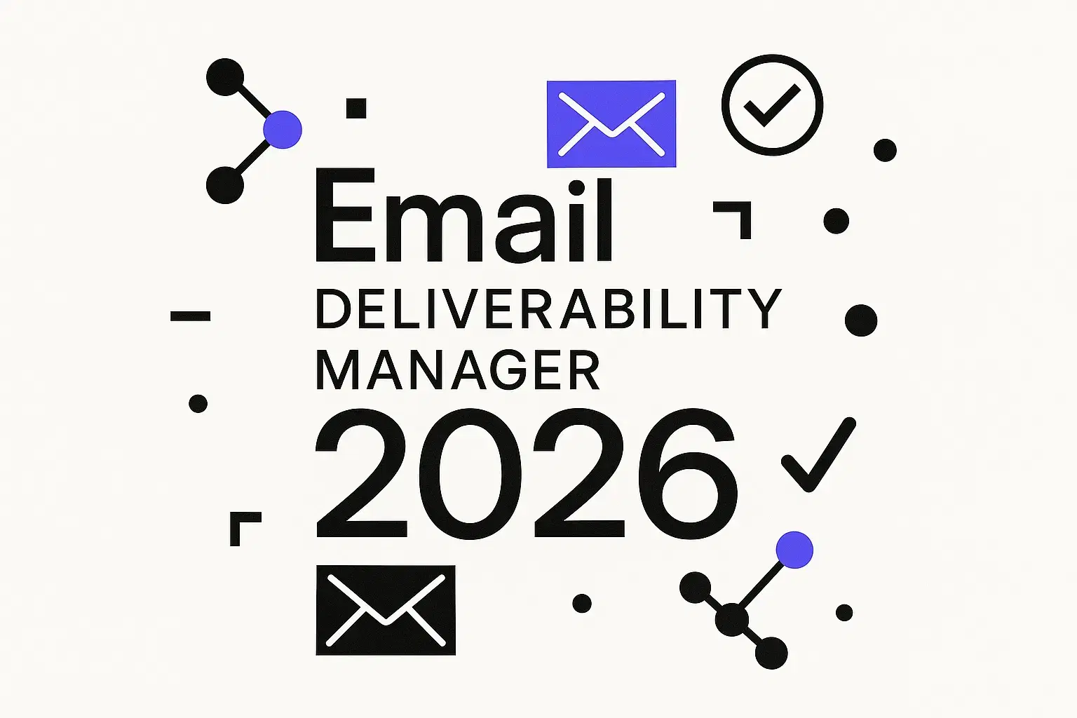Why You Should Hire an Email Deliverability Manager in 2026