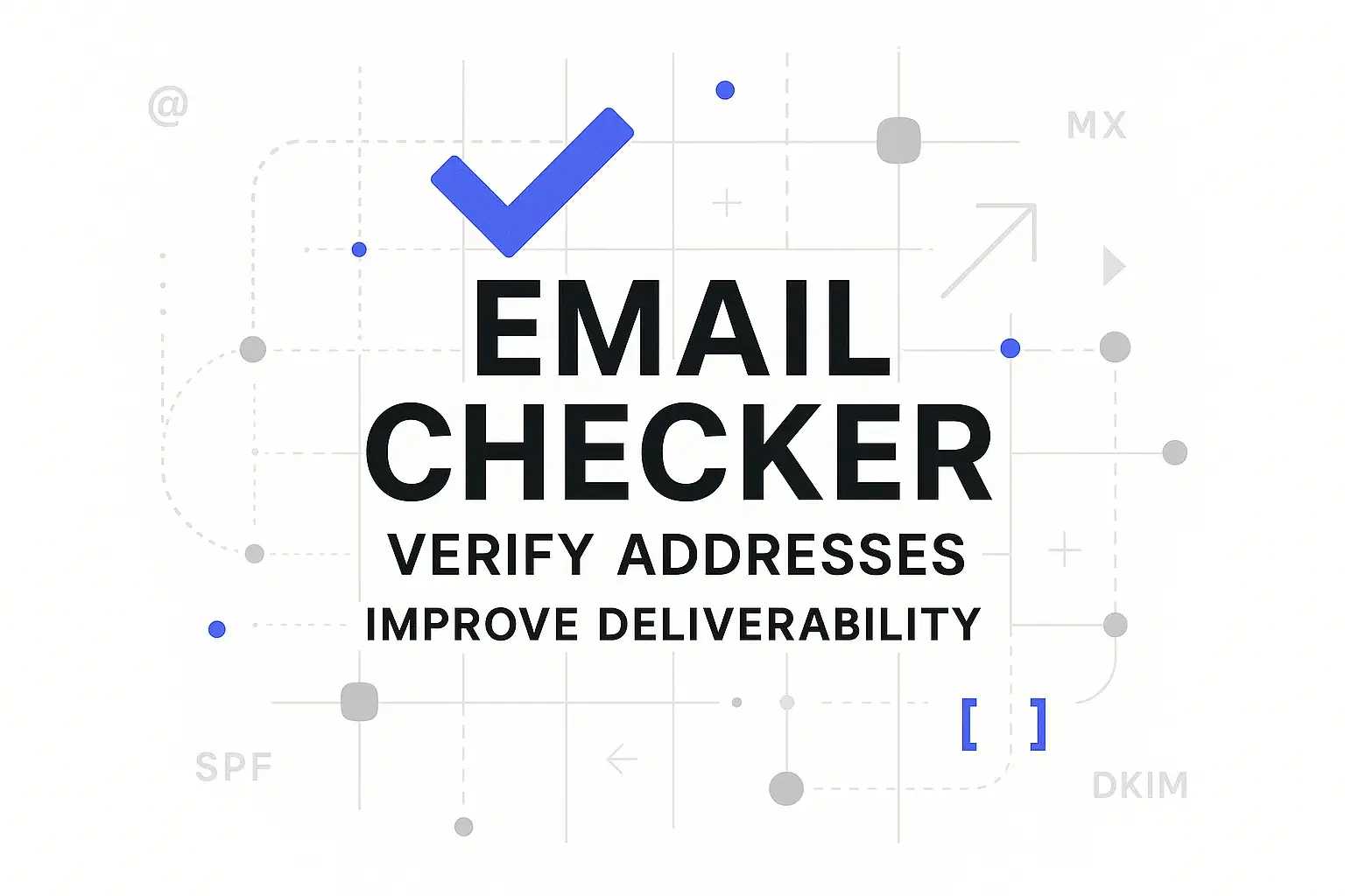 Email Checker: Verify Addresses and Improve Deliverability