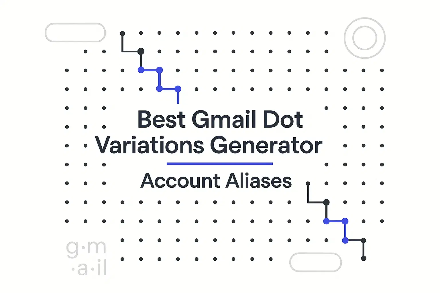 Best Gmail Dot Variations Generator for Account Aliases