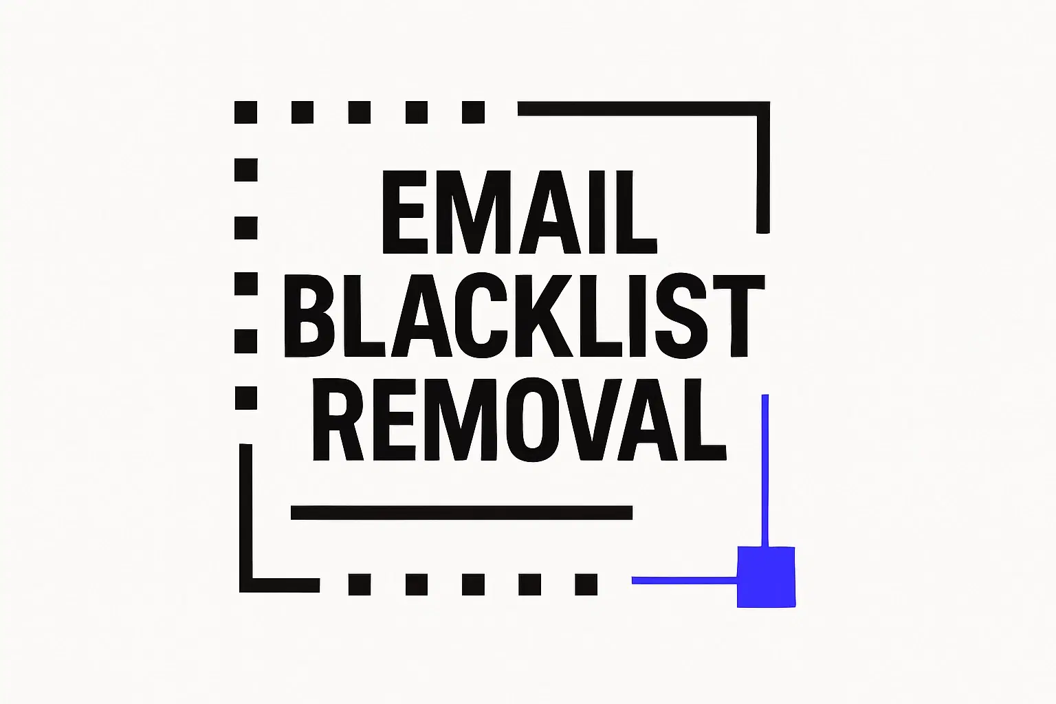 What Is an Email Blacklist and How Do You Get Removed?