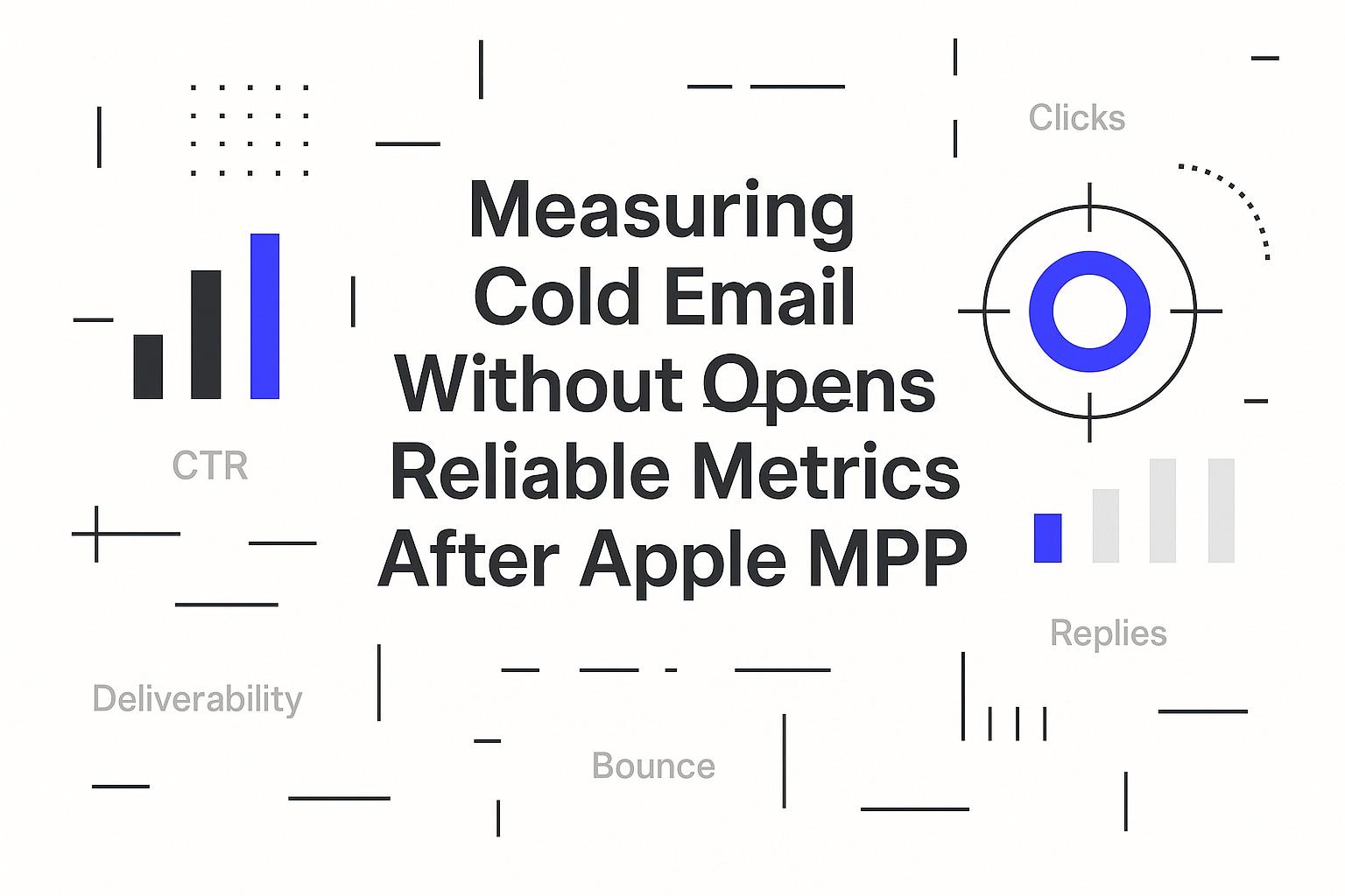 Measuring Cold Email Without Opens: Reliable Metrics After Apple MPP