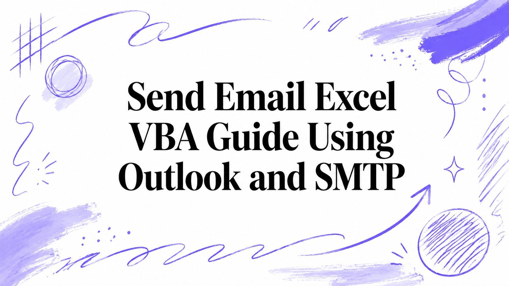 Send Email Excel VBA Guide Using Outlook and SMTP
